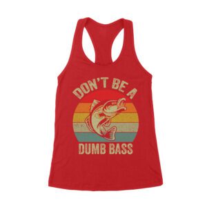 Don't Be a Dumb Bass T-Shirt