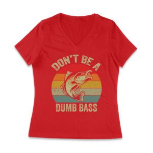 Don't Be a Dumb Bass T-Shirt