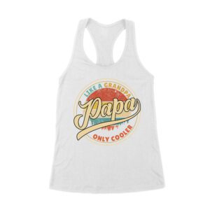 Like a Grandpa, Papa Only Cooler T-Shirt