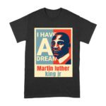 I Have a Dream T-Shirt - Inspirational Martin Luther King Jr Quote, Motivational Gift, Civil Rights Movement Tribute Shirt for Men or Women Unisex Adult – Viva Party