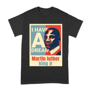 I Have a Dream T-Shirt - Inspirational Martin Luther King Jr Quote, Motivational Gift, Civil Rights Movement Tribute Shirt for Men or Women Unisex Adult – Viva Party