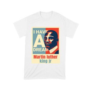I Have a Dream T-Shirt