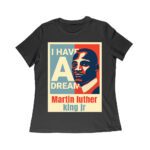 I Have a Dream T-Shirt - Inspirational Martin Luther King Jr Quote, Motivational Gift, Civil Rights Movement Tribute Shirt for Men or Women Women Relaxed – Viva Party