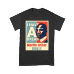 I Have a Dream T-Shirt - Inspirational Martin Luther King Jr Quote, Motivational Gift, Civil Rights Movement Tribute Shirt for Men or Women Unisex Youth – Viva Party