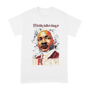 Martin Luther King Jr Dream T-Shirt