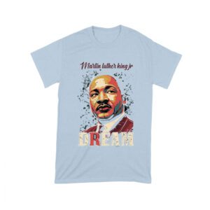 Martin Luther King Jr Dream T-Shirt