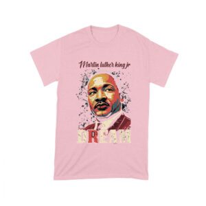 Martin Luther King Jr Dream T-Shirt