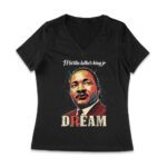 Martin Luther King Jr Dream T-Shirt - Powerful Civil Rights Quote for Equality and Freedom Women Jersey V-Neck – Viva Party