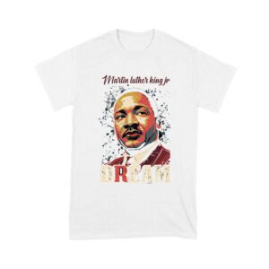 Martin Luther King Jr Dream T-Shirt