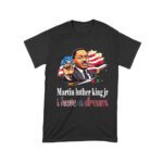 Martin Luther King I Have a Dream T-Shirt with USA Flag - Powerful Quote for Equality and Freedom Unisex Toddler – Viva Party