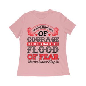 We Must Build Dikes of Courage T-Shirt