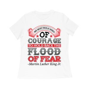 We Must Build Dikes of Courage T-Shirt