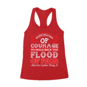 We Must Build Dikes of Courage T-Shirt