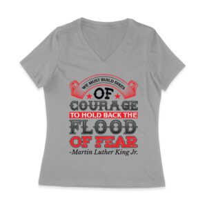 We Must Build Dikes of Courage T-Shirt