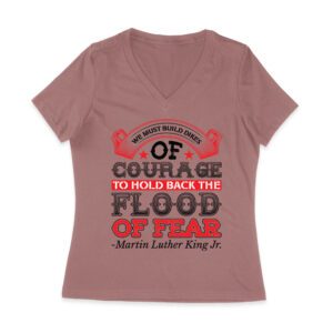 We Must Build Dikes of Courage T-Shirt