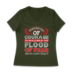We Must Build Dikes of Courage T-Shirt