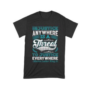 Injustice Anywhere Is a Threat to Justice Everywhere T-Shirt - Inspirational Quote for Equality and Justice Unisex Toddler – Viva Party