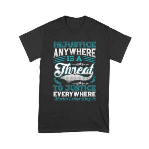 Injustice Anywhere Is a Threat to Justice Everywhere T-Shirt - Inspirational Quote for Equality and Justice Unisex Youth – Viva Party