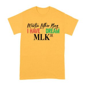 Inspirational I Have a Dream T-Shirt