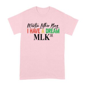 Inspirational I Have a Dream T-Shirt