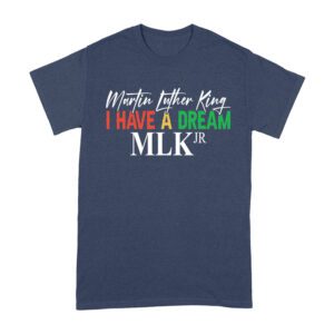 Inspirational I Have a Dream T-Shirt