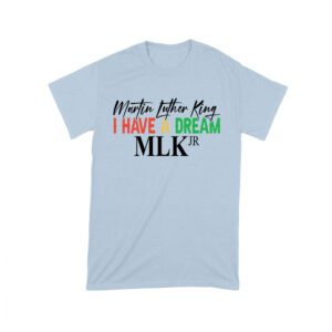Inspirational I Have a Dream T-Shirt