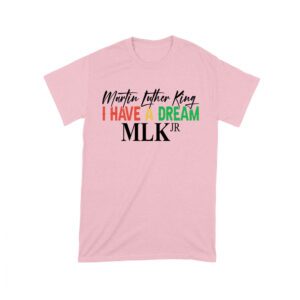 Inspirational I Have a Dream T-Shirt