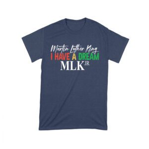 Inspirational I Have a Dream T-Shirt