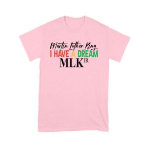 Inspirational I Have a Dream T-Shirt