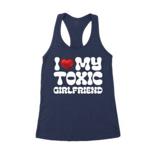 I Love My Toxic Girlfriend Shirt