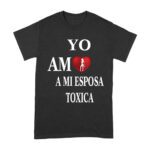 Yo Amo a Mi Esposa Toxica Shirt - Funny Spanish Valentine's Day Gift for Him Unisex Adult – Viva Party