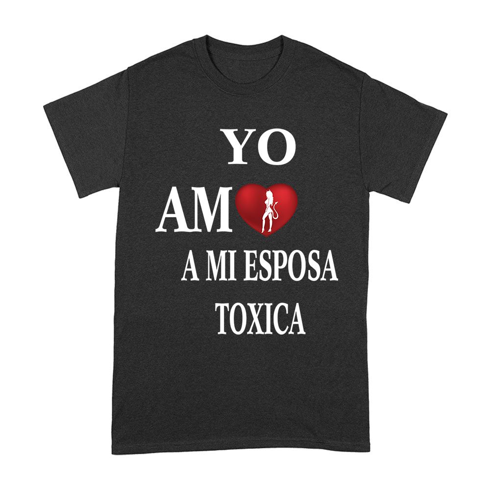 Val-44_A-Black.jpg Yo Amo A Mi Esposa Toxica Shirt - Funny Spanish Valentine'S Day Gift For Him Unisex Adult – Viva Party