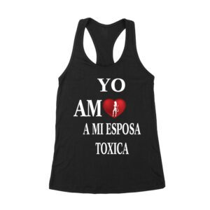 Yo Amo a Mi Esposa Toxica Shirt - Funny Spanish Valentine's Day Gift for Him Women's Racerback Tank Top – Viva Party