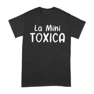 La Mini Toxica Shirt - Funny Spanish Valentine's Day Gift for Her or Kids Unisex Adult – Viva Party
