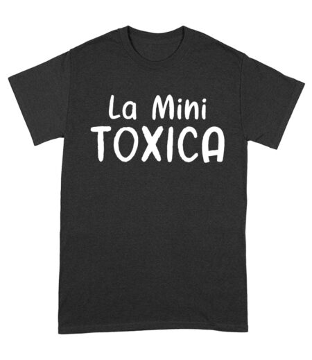 La Mini Toxica Shirt - Funny Spanish Valentine's Day Gift for Her or Kids Unisex Adult – Viva Party