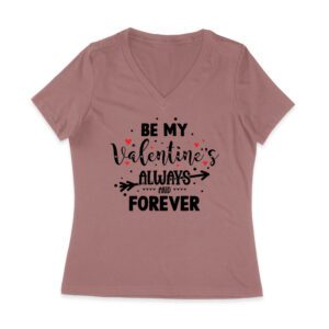Be My Valentine's Always and Forever T-Shirt