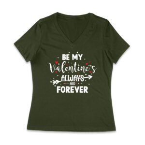 Be My Valentine's Always and Forever T-Shirt