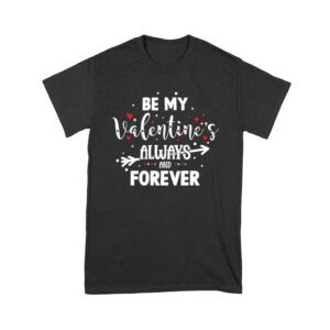 Be My Valentine's Always and Forever T-Shirt - Romantic Love Gift for Him, Her, Couples, and Special Valentine's Day Occasions Unisex Youth – Viva Party