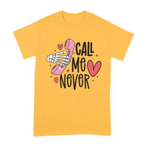 Call Me Never T-Shirt