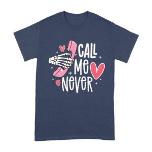 Call Me Never T-Shirt