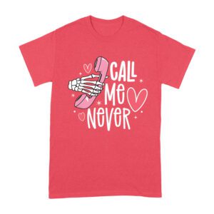 Call Me Never T-Shirt