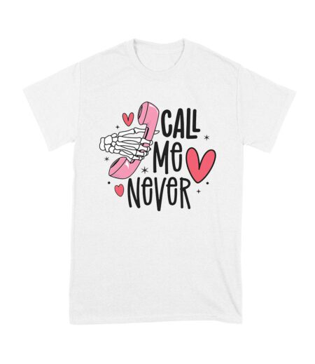 Call Me Never T-Shirt