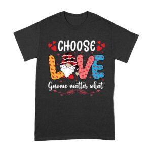 Choose Love Gnome Matter What T-Shirt - Cute Valentine's Day Shirt with Adorable Gnome Design for Women, Men, and Kids Unisex Adult – Viva Party