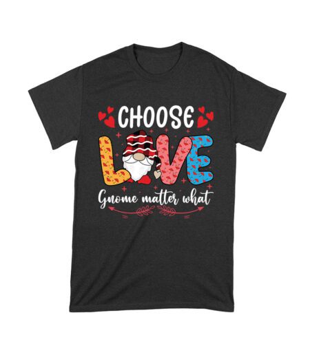 Choose Love Gnome Matter What T-Shirt - Cute Valentine's Day Shirt with Adorable Gnome Design for Women, Men, and Kids Unisex Toddler – Viva Party
