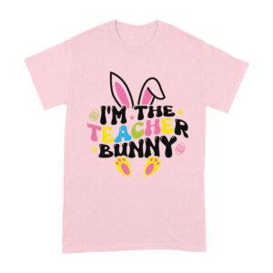 I'm the Teacher Bunny T-Shirt