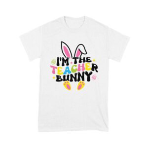 I'm the Teacher Bunny T-Shirt