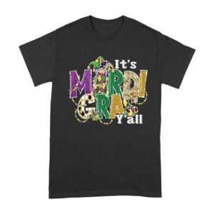 It's Mardi Gras Y'all T-Shirt - Fun & Festive Carnival Design for Parades, Parties & Celebration Lovers Unisex Adult – Viva Party