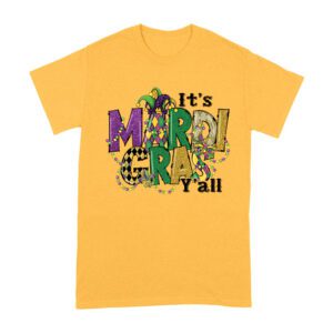 It's Mardi Gras Y'all T-Shirt