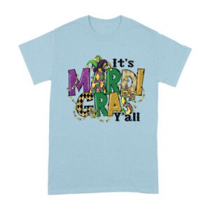 It's Mardi Gras Y'all T-Shirt