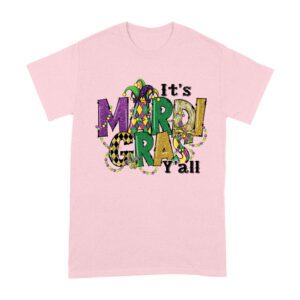 It's Mardi Gras Y'all T-Shirt